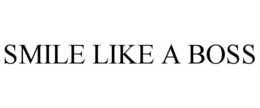 SMILE LIKE A BOSS trademark