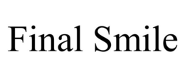 FINAL SMILE trademark