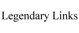 LEGENDARY LINKS trademark