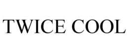 TWICE COOL trademark