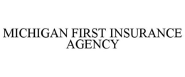 MICHIGAN FIRST INSURANCE AGENCY trademark