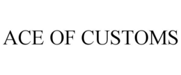 ACE OF CUSTOMS trademark
