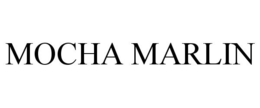 MOCHA MARLIN trademark