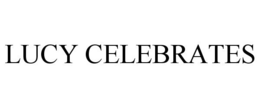 LUCY CELEBRATES trademark