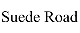 SUEDE ROAD trademark