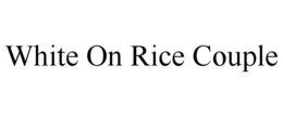 WHITE ON RICE COUPLE trademark