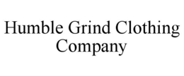 HUMBLE GRIND CLOTHING COMPANY trademark