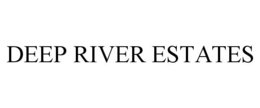 DEEP RIVER ESTATES trademark
