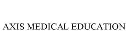 AXIS MEDICAL EDUCATION trademark
