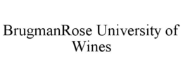 BRUGMANROSE UNIVERSITY OF WINES trademark