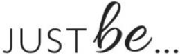 JUST BE... trademark
