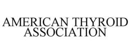 AMERICAN THYROID ASSOCIATION trademark
