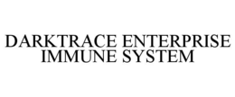 DARKTRACE ENTERPRISE IMMUNE SYSTEM trademark