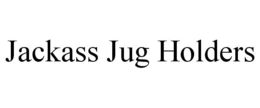 JACKASS JUG HOLDERS trademark
