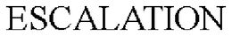 ESCALATION trademark