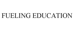 FUELING EDUCATION trademark