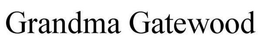 GRANDMA GATEWOOD trademark