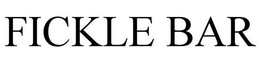 FICKLE BAR trademark
