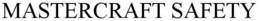 MASTERCRAFT SAFETY trademark