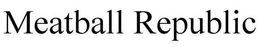 MEATBALL REPUBLIC trademark