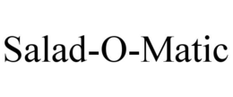 SALAD-O-MATIC trademark