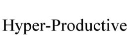 HYPER-PRODUCTIVE trademark