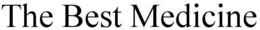 THE BEST MEDICINE trademark