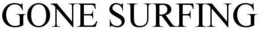 GONE SURFING trademark