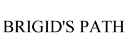 BRIGID'S PATH trademark