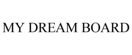 MY DREAM BOARD trademark
