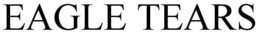 EAGLE TEARS trademark