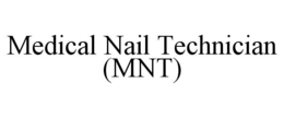 MEDICAL NAIL TECHNICIAN (MNT) trademark