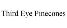 THIRD EYE PINECONES trademark