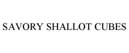 SAVORY SHALLOT CUBES trademark