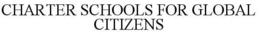 CHARTER SCHOOLS FOR GLOBAL CITIZENS trademark