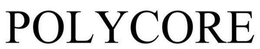 POLYCORE trademark