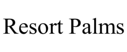 RESORT PALMS trademark