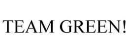 TEAM GREEN! trademark
