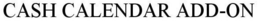 CASH CALENDAR ADD-ON trademark