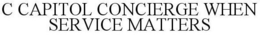 C CAPITOL CONCIERGE WHEN SERVICE MATTERS trademark