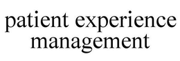 PATIENT EXPERIENCE MANAGEMENT trademark