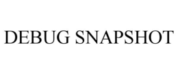 DEBUG SNAPSHOT trademark