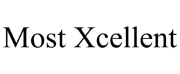 MOST XCELLENT trademark