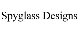 SPYGLASS DESIGNS trademark