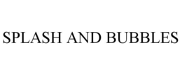 SPLASH AND BUBBLES trademark