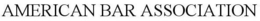AMERICAN BAR ASSOCIATION trademark