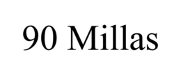 90 MILLAS trademark