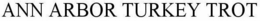 ANN ARBOR TURKEY TROT trademark