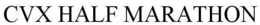 CVX HALF MARATHON trademark