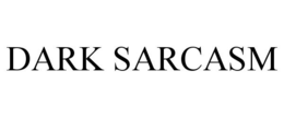 DARK SARCASM trademark